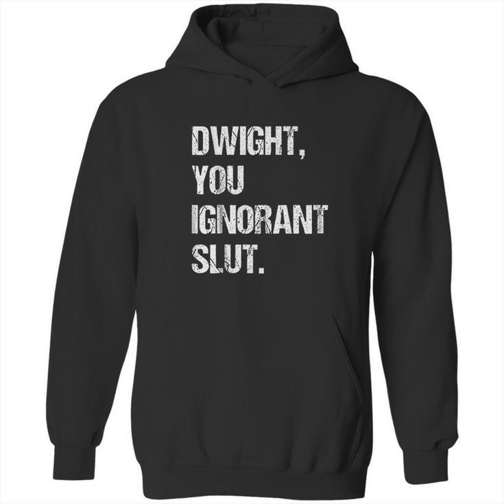 Dwight You Ignorant Hoodie