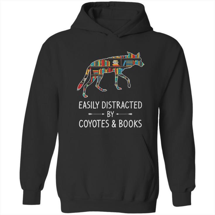 Easily Distracted By Coyotes Books Lover Gift Wolf Pup Hoodie