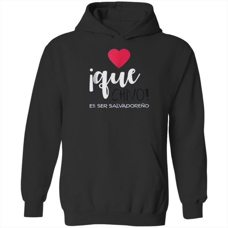 El Salvador Playera Que Chivo Es Ser Salvadoreno Hoodie