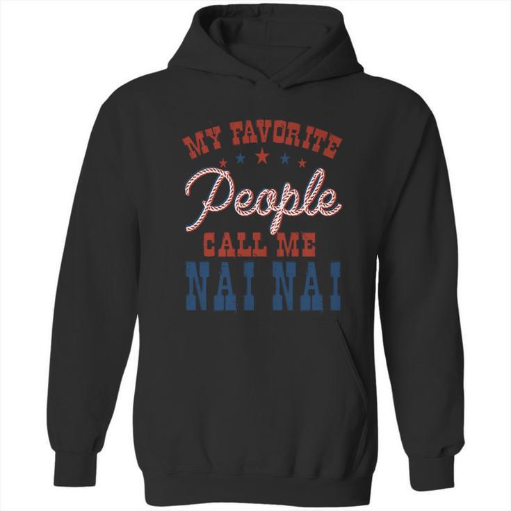 My Favorite People Call Me Nai Nai Gift Hoodie