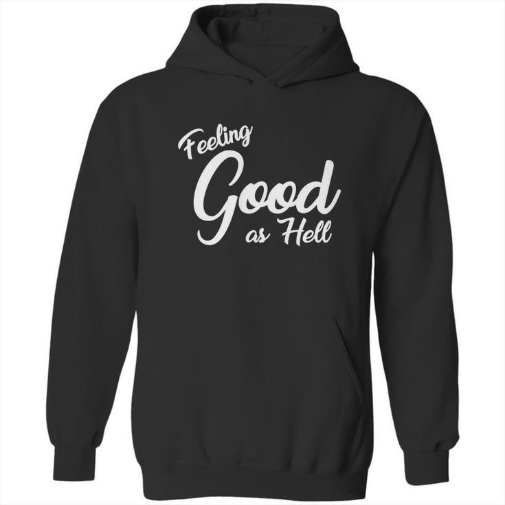 Feeling Good As Hell Motivational Inspirational Lyrics Quote Funny Gift Hoodie