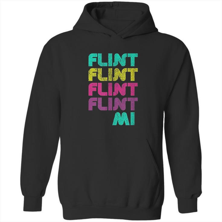 Flint Michigan  Fun Gift From Your Hometown Hoodie