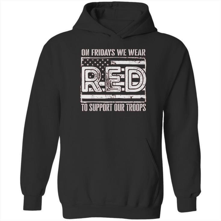 On Fridays We Wear Red To Support Our Troops - Red Friday Hoodie