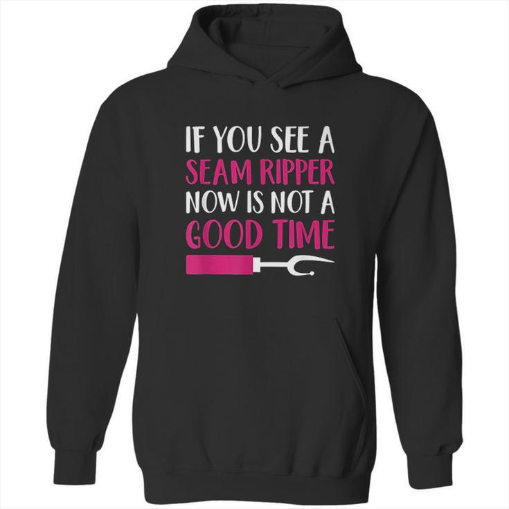 Funny Sewing If You See A Seam Ripper Quilting Hoodie