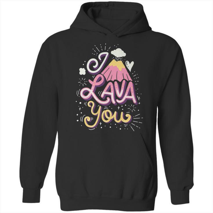 Funny Valentines Day I Lava You Pun Gift Hoodie