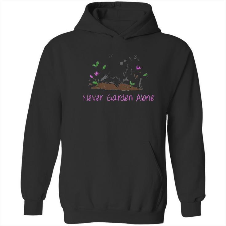 Never Garden Alone Funny Dog Creative 2022 Gift Hoodie