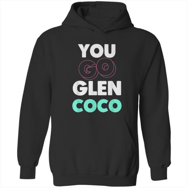 You Go Glen Coco Text Variety Graphic Hoodie