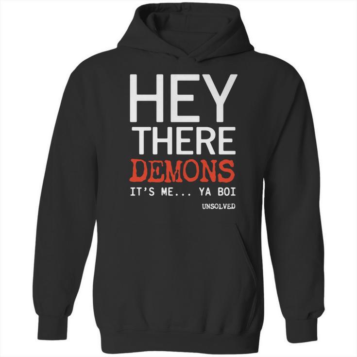 Hey There Demons Its Me Ya Boi Unsolved Hoodie