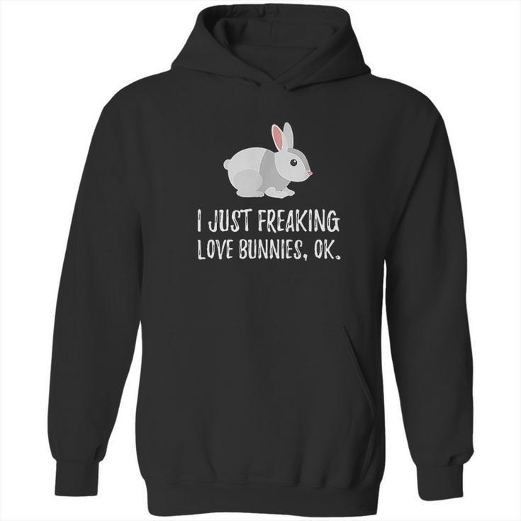 I Just Freaking Love Bunny | Cute Animal Critter Hoodie