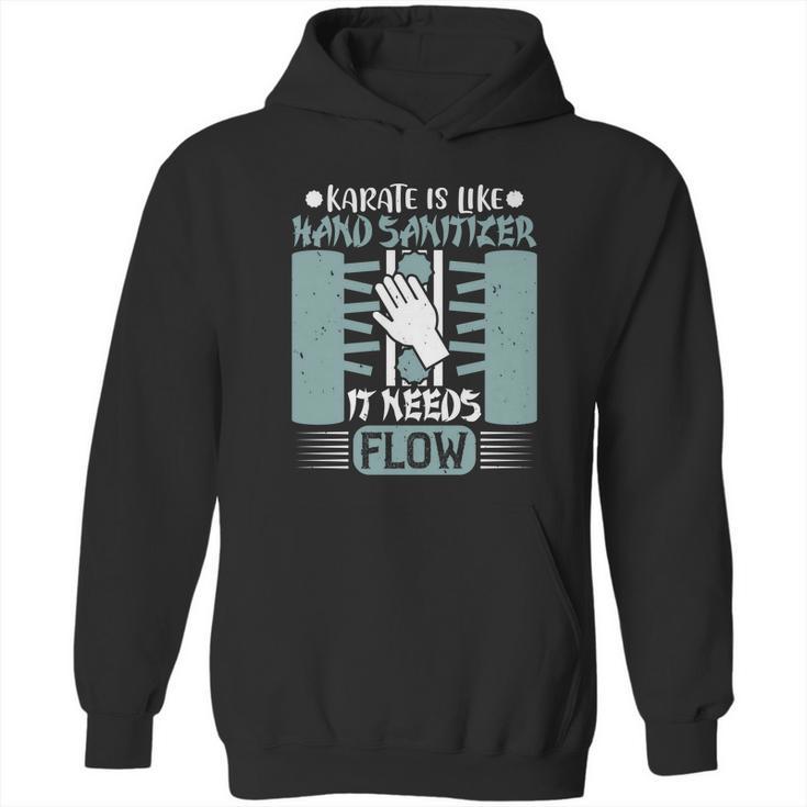 Karate Is Like Hand Sanitizer It Needs Flow Hoodie