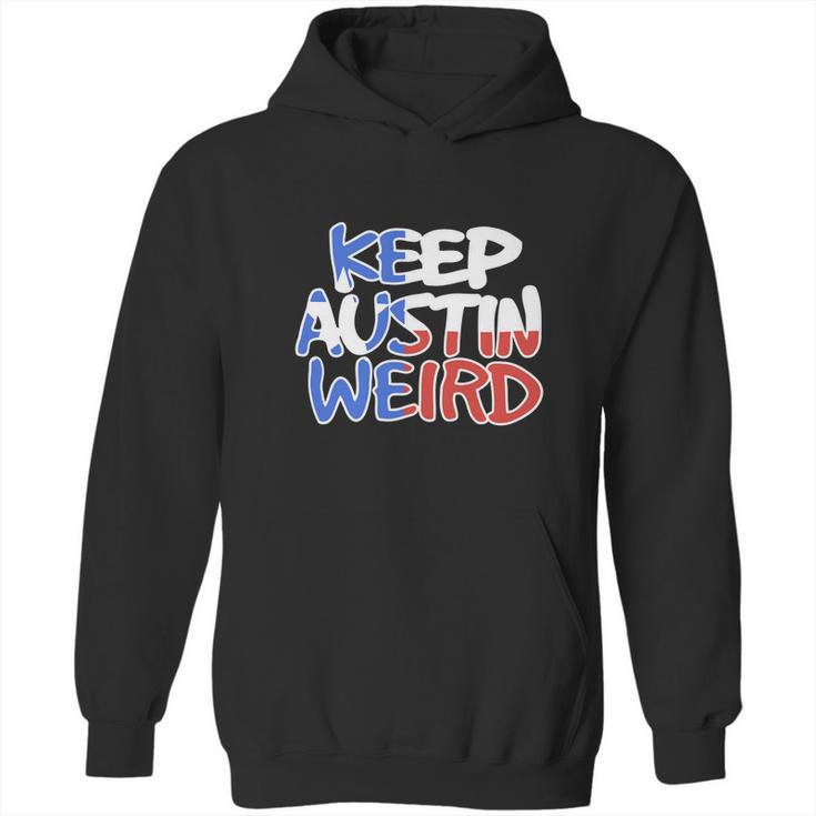 Keep Austin Weird Quotes Hoodie