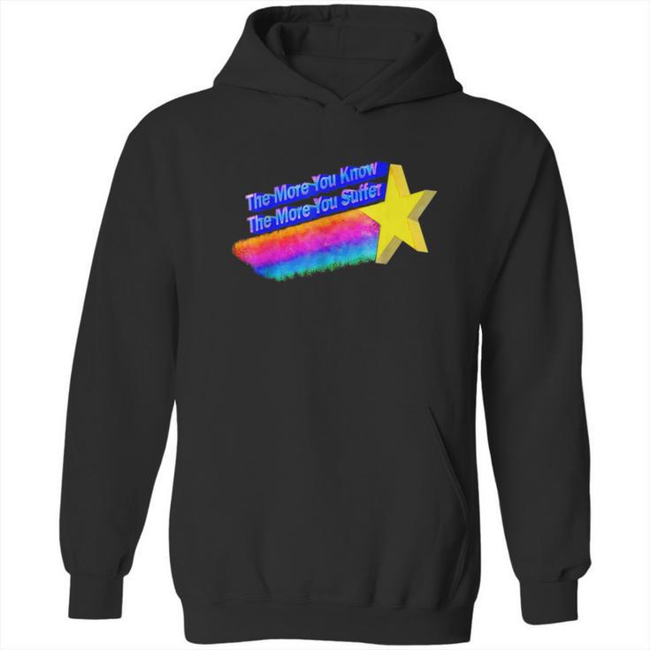 The More You Know The More You Suffer Hoodie