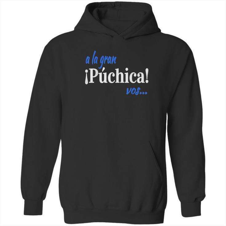 A La Gran Puchica Vos Spanish Slang El Salvador Hoodie