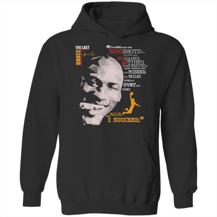 The Last Dance Michael Jordan Basketball I Succeed Signatures Hoodie