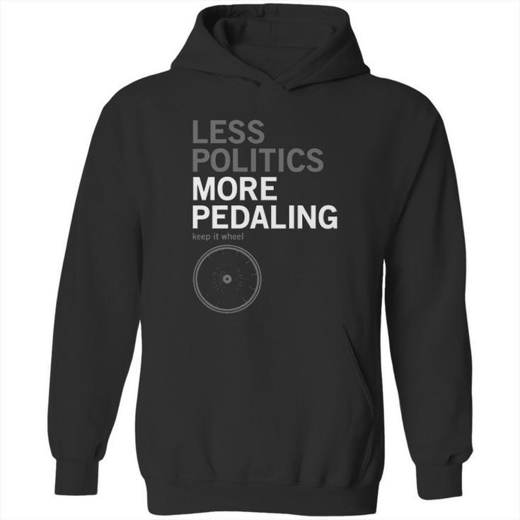 Less Politics More Pedaling Keep It Wheel Hoodie