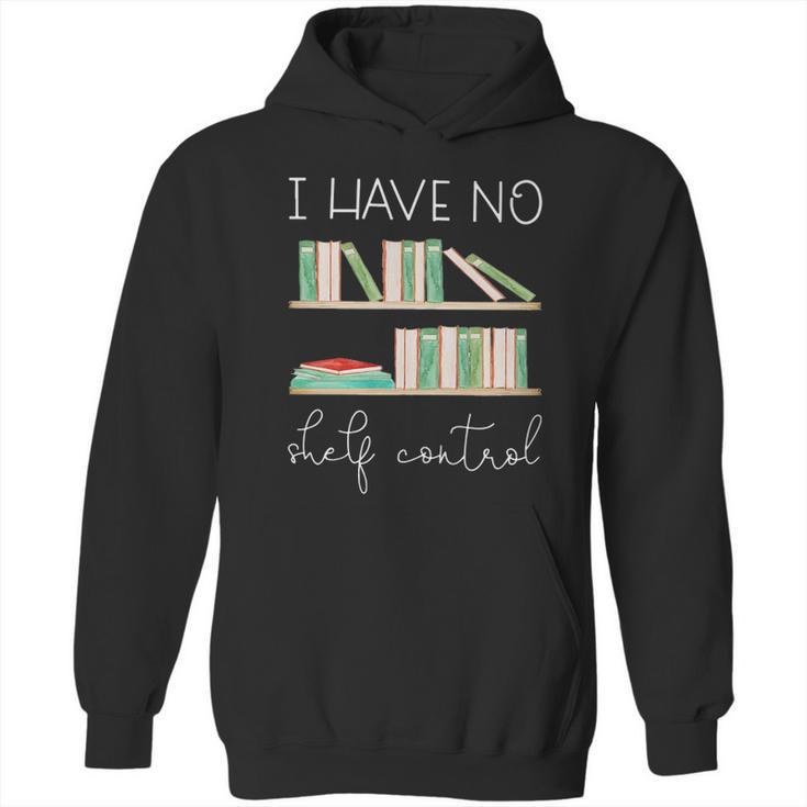 Librarian I Have No Shelf Control Hoodie