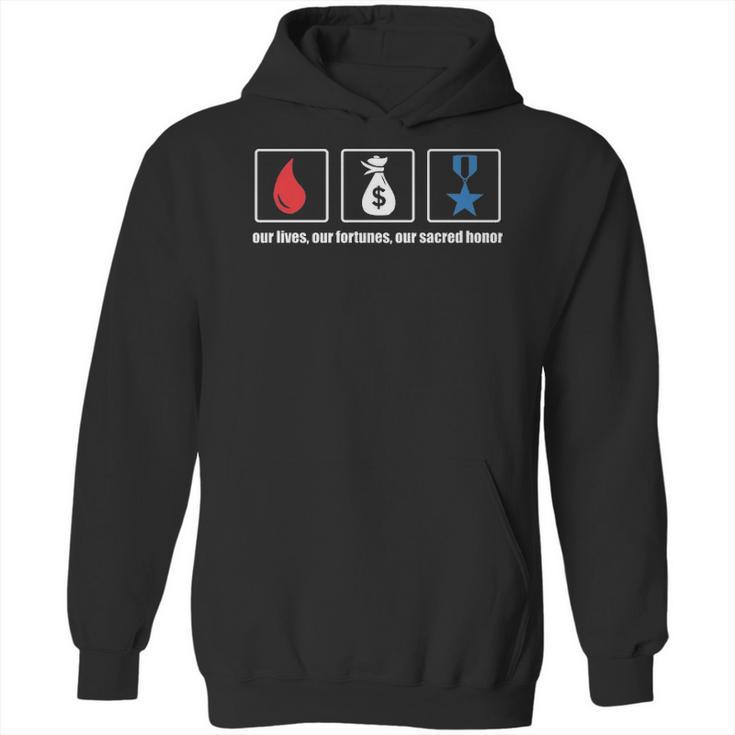 Our Lives  Our Fortunes  Our Sacred Honor Hoodie