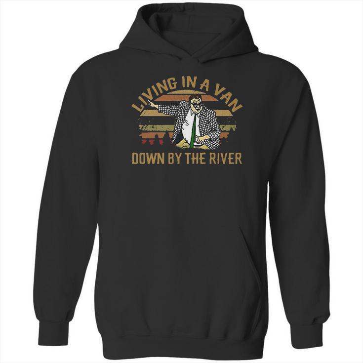 Living In A Van Down By The River Matt Foley Vintage Hoodie