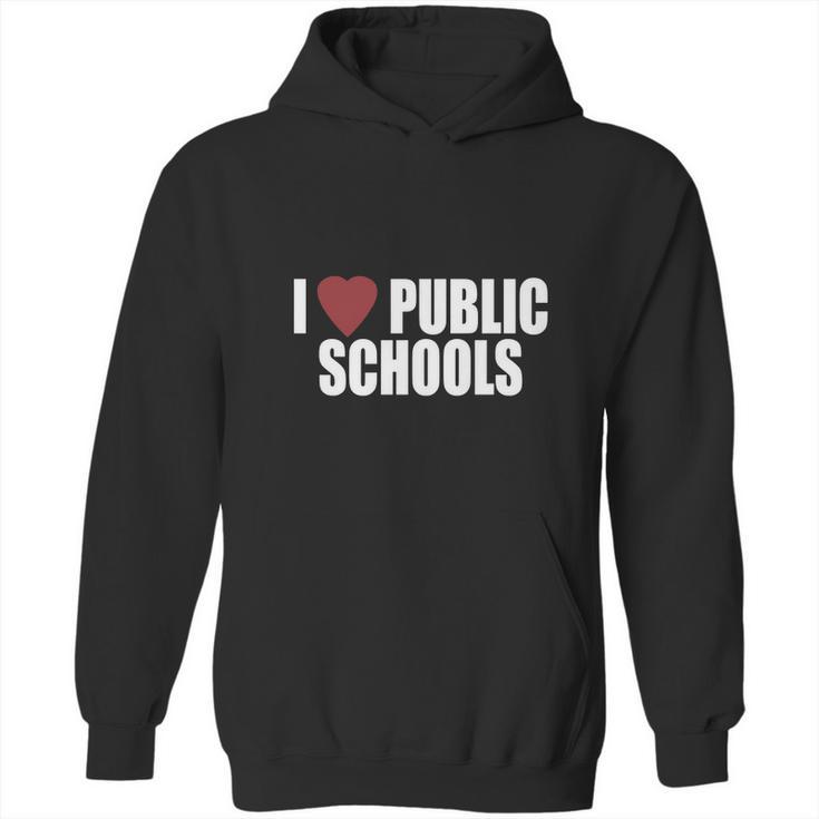 I Love Public Schools T Shirt Hoodie