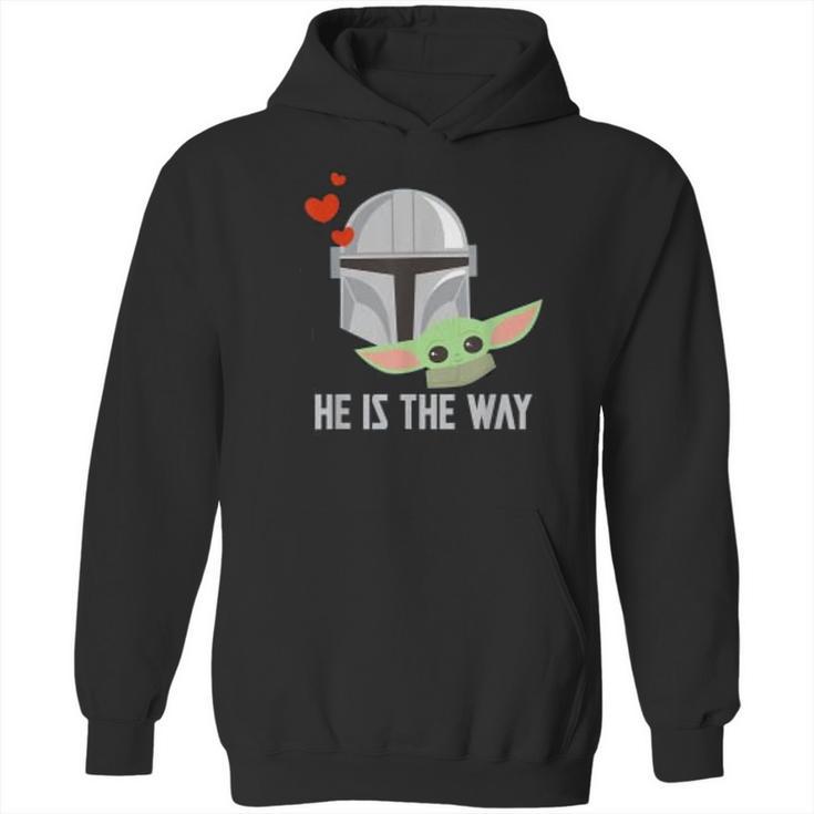 The Mandalorian And The Child He Is The Way Hoodie