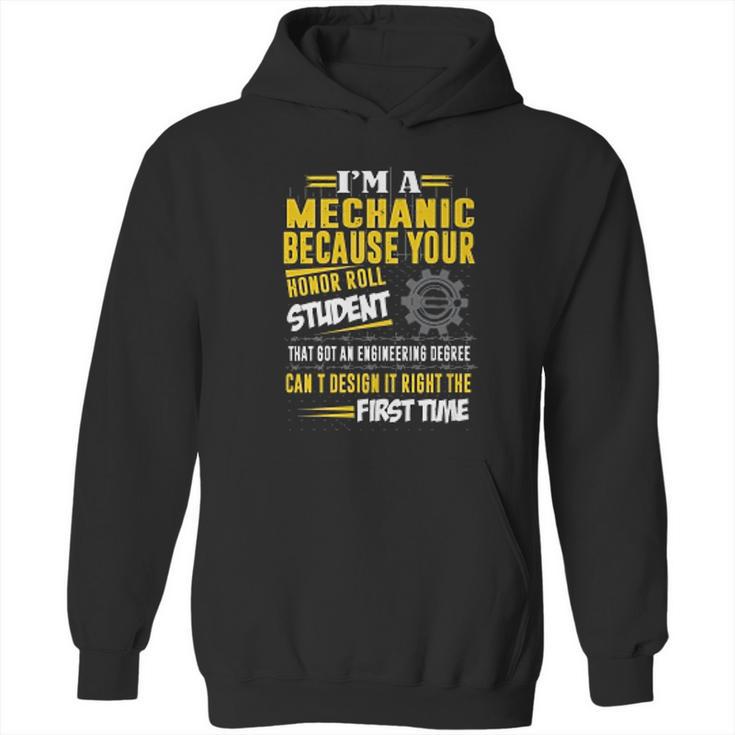 Mechanic I Am A Mechanic Because Your Honor Roll Student Hoodie