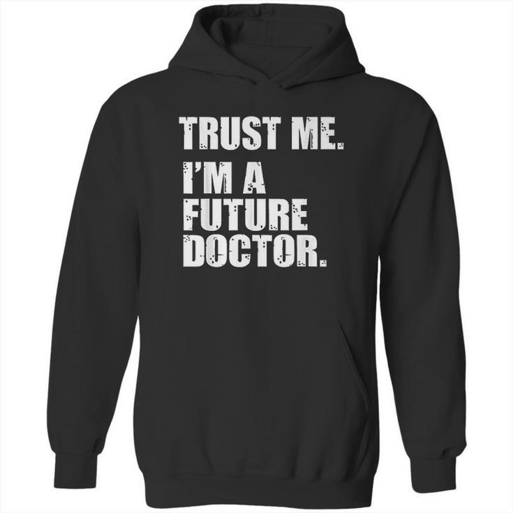 Medical Med Student Trust Me I Am A Future Doctor Hoodie