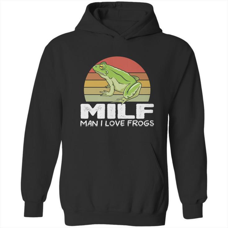 Milf Man I Love Frogs Funny Saying Frog Lovers Graphic Design Printed Casual Daily Basic Hoodie