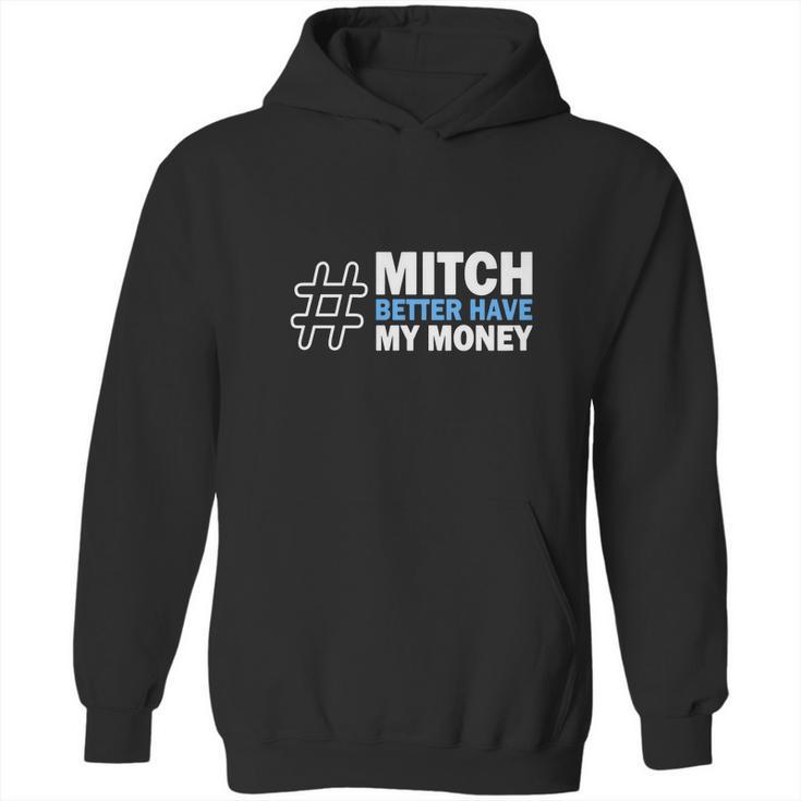 Mitch Better Have My Money Hoodie