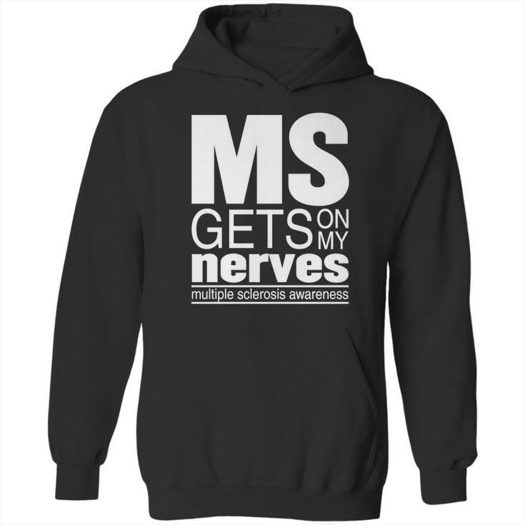 Multiple Sclerosis Gets On My Nerves Ms Awareness T-Shirt Hoodie