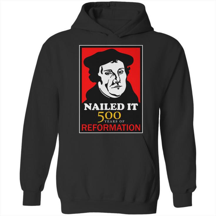 Nailed It Martin Luther 500 Years Of Reformation Hoodie