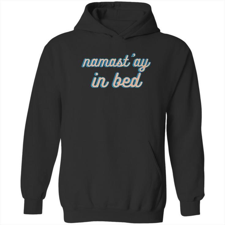 Namastay In Bed Hoodie