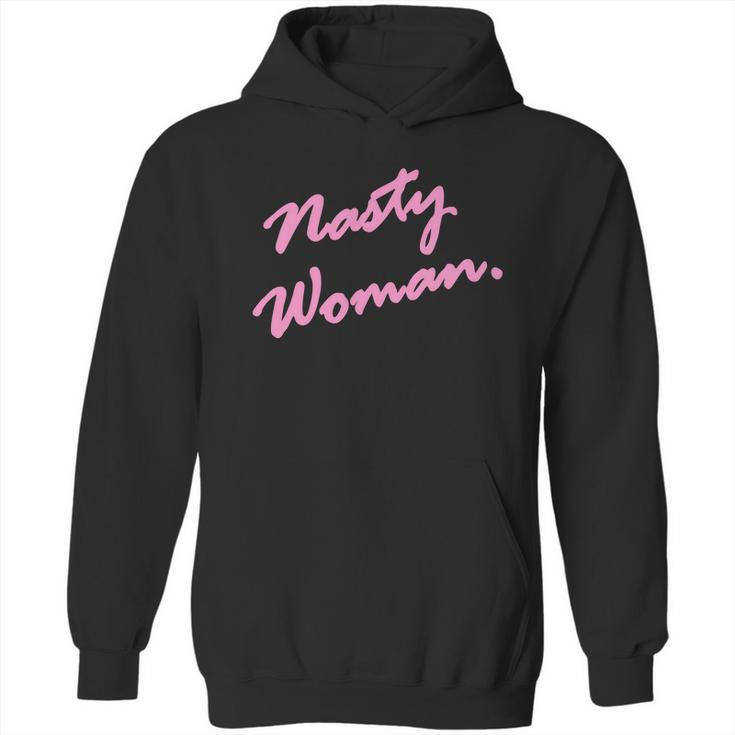 Nasty Woman Pink Script Hillary Clinton Hoodie