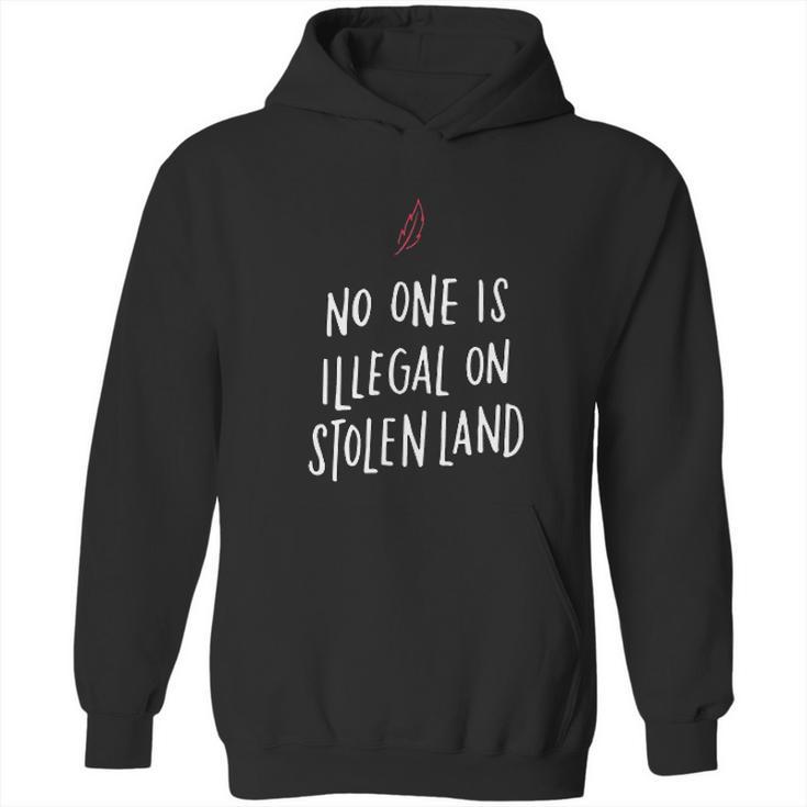 No One Is Illegal On Stolen Land Support American Indians Hoodie