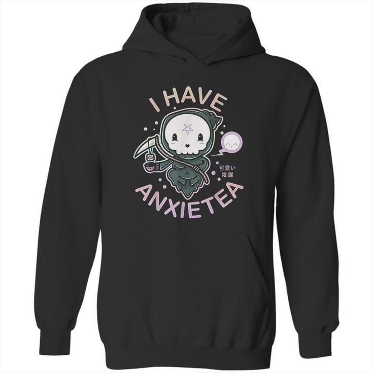 Pastel Goth I Have Anxiety  Kawaii Grim Tea Gift Hoodie