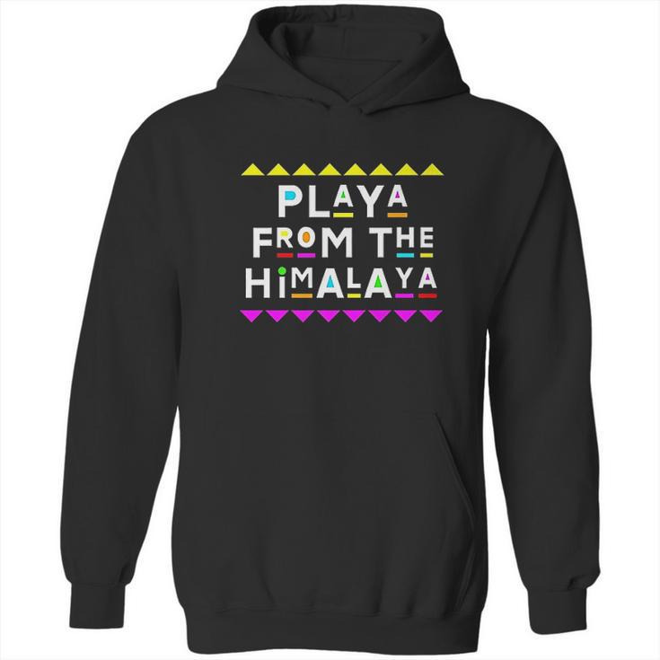 Playa From The Himalaya Design 90S Style Hoodie