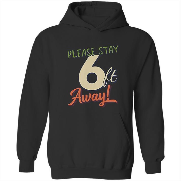 Please Stay 6 Feet Away Social Distancing Hoodie