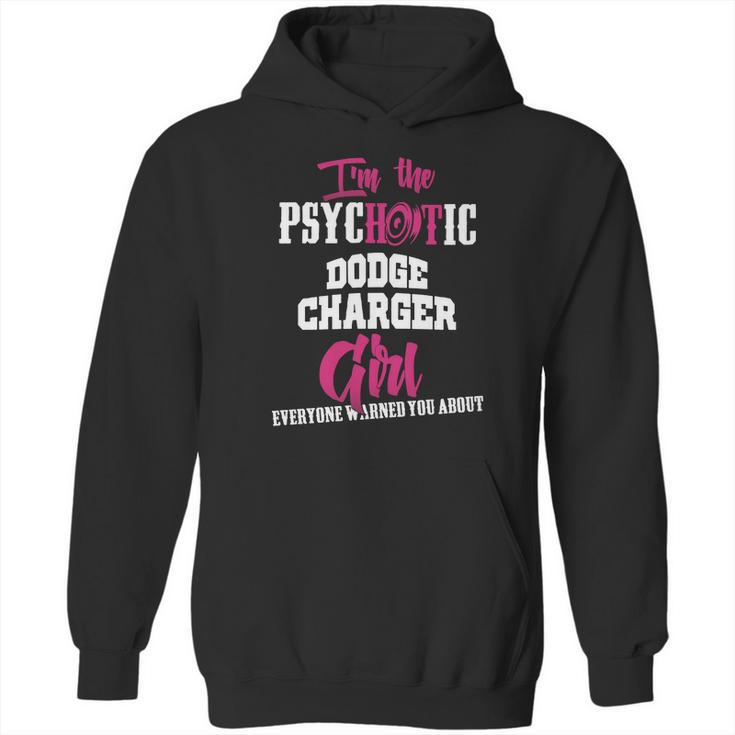 Im The Psychotic Dodge Charger Girl Tshirt Hoodie