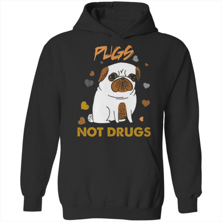 Pugs Not Drugs Pug Lover Dog Owner Funny Presents Hoodie