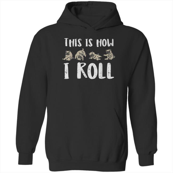 This Is How I Roll Pug Cute Dog Lover Hoodie