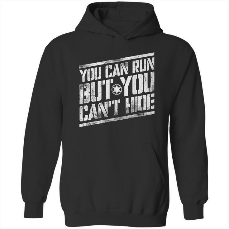 You Can Run But You Cant Hide Bounty Hunter Hoodie