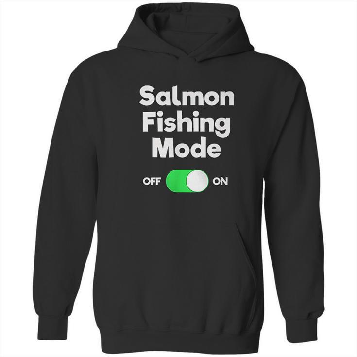 Salmon Fishing Gift Funny Fisher Mode Hoodie