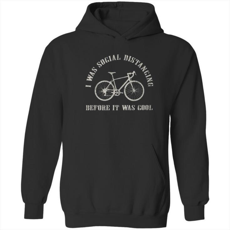 I Was Social Distancing Before It Was Cool Bicycle Hoodie