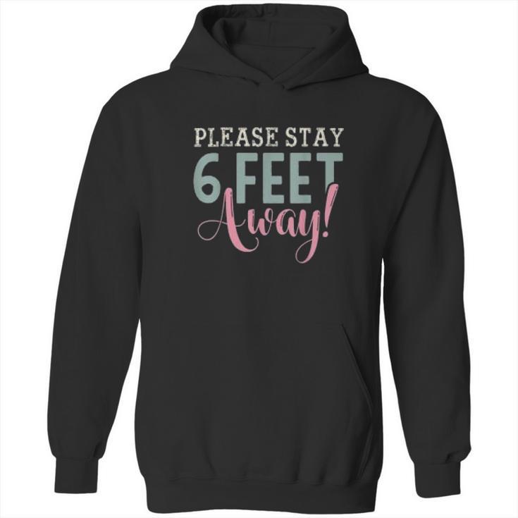 Social Distancing Gift Please Stay 6 Feet Away Hoodie