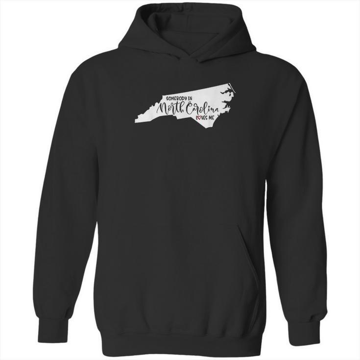 Somebody In North Carolina Loves Me Gift Hoodie