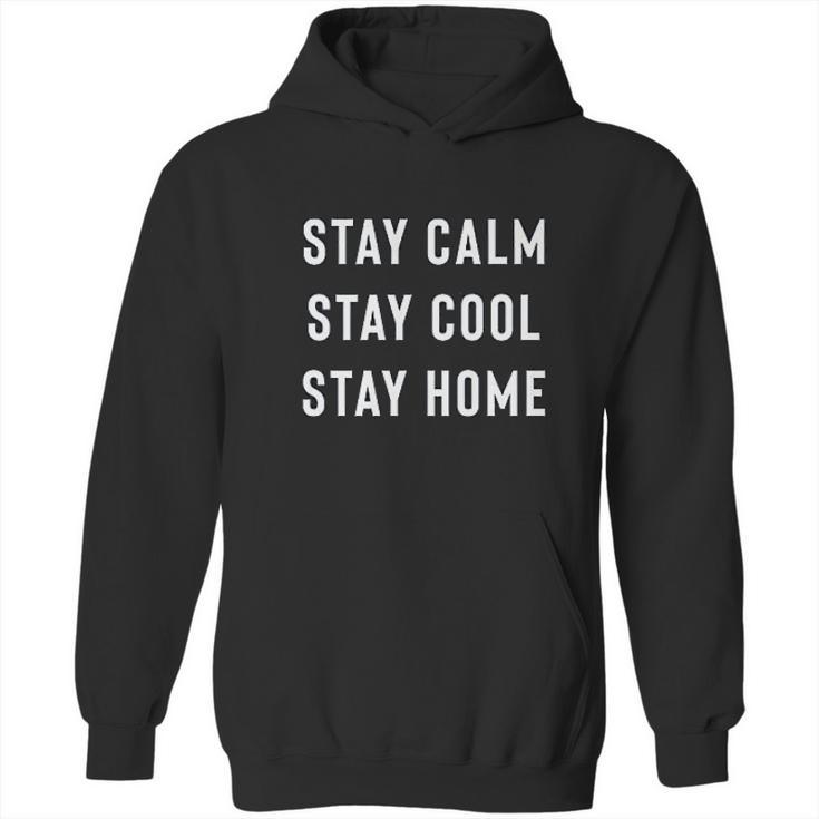 Stay Calm Stay Cool Stay Home Social Distancing Hoodie