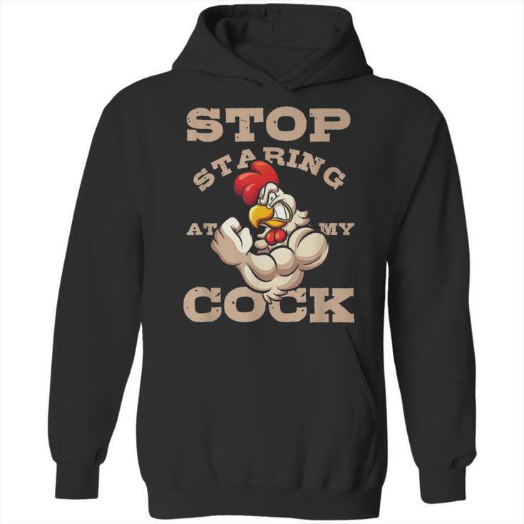 Stop Staring At My Cock 3 Hoodie