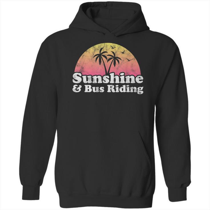 Sunshine And Bus Riding Hoodie