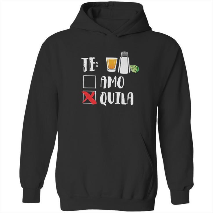 Te Amo Te Quila Drink Cinco De Mayo Hoodie