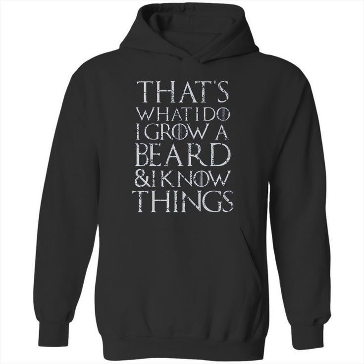 Thats What I Do I Grow A Beard Good New Gift Hoodie