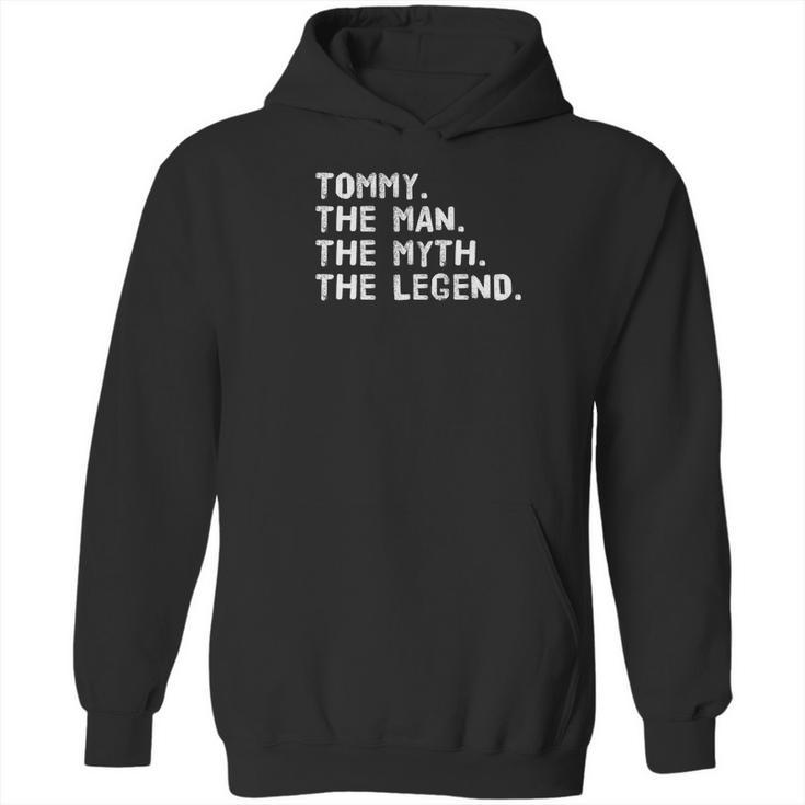 Tommy The Man The Myth The Legend Funny Gift Idea Hoodie